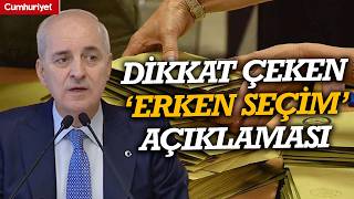 Numan Kurtulmuş'tan dikkat çeken 'erken seçim' açıklaması! \