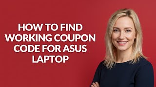 HOW TO FIND WORKING COUPON CODE FOR ASUS LAPTOP - Julia'sTutorials