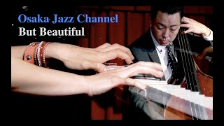 But Beautiful - Osaka Jazz Channel