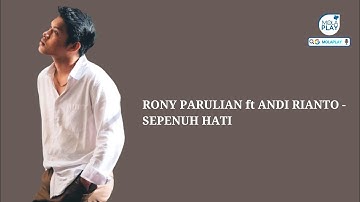RONY PARULIAN ft ANDI RIANTO - SEPENUH HATI (Lyrics Video)