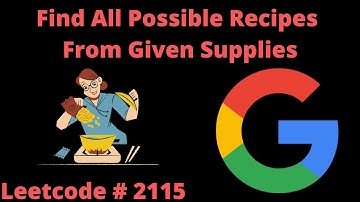 FIND ALL RECIPES FROM GIVEN SUPPLIES | LEETCODE 2115 | PYTHON TOPOLOGICAL SORT SOLUTION