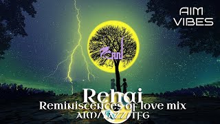 Khamaaj - Rehai | Reminiscence of Love Mix | AIM