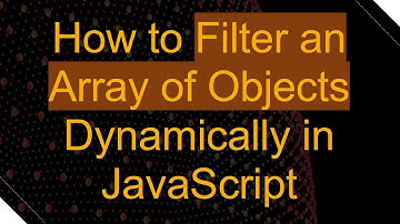 How to Filter an Array of Objects Dynamically in JavaScript