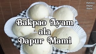 Resep Bakpao Ayam ala Rahasia Dapur Mami Enak Banget!