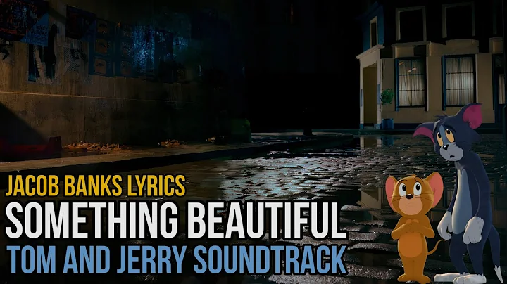 Jacob Banks - Something Beautiful (Tom & Jerry) ly...