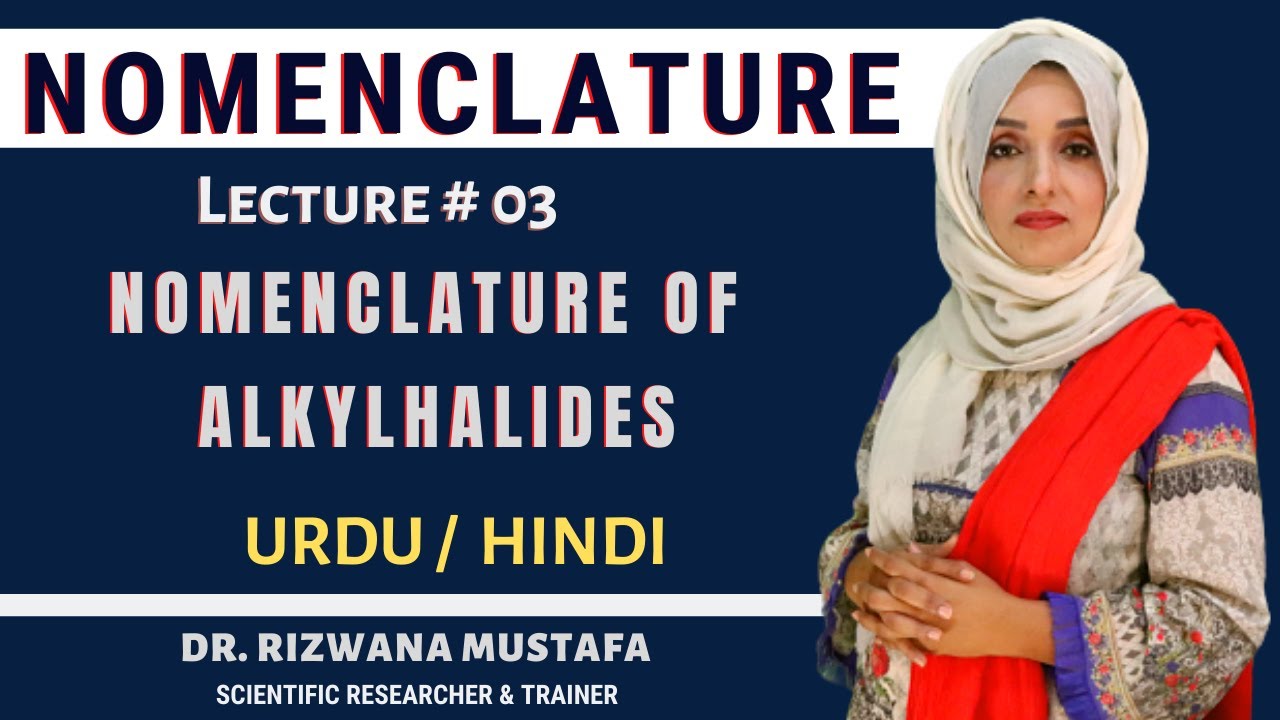 Nomenclature | Alkyl Halides | Organic chemistry | lec 03 II Dr Rizwana