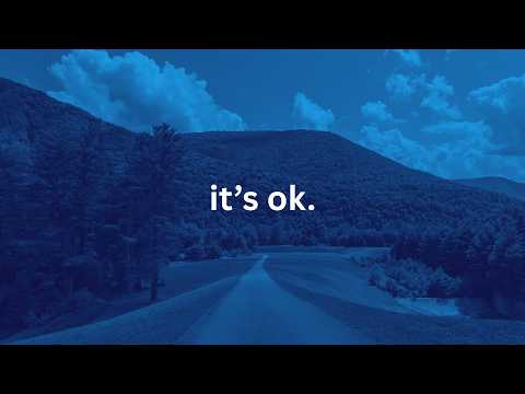 it's ok, you're ok