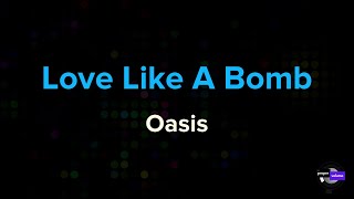 Download Lagu Oasis - Love Like a Bomb | Karaoke Version MP3