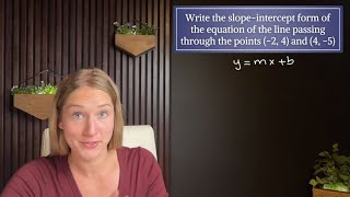 Writing Linear Equations in Slope Intercept Form Given Two Points