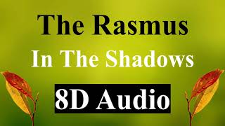 The Rasmus In The Shadows Testo (8D Audio)