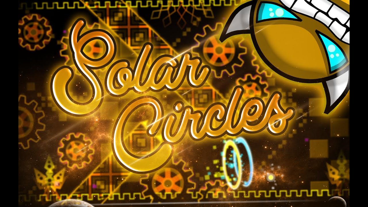 Geometry Dash - Solar Circles [DEMON] - By: D4rkGryf (On Stream)
