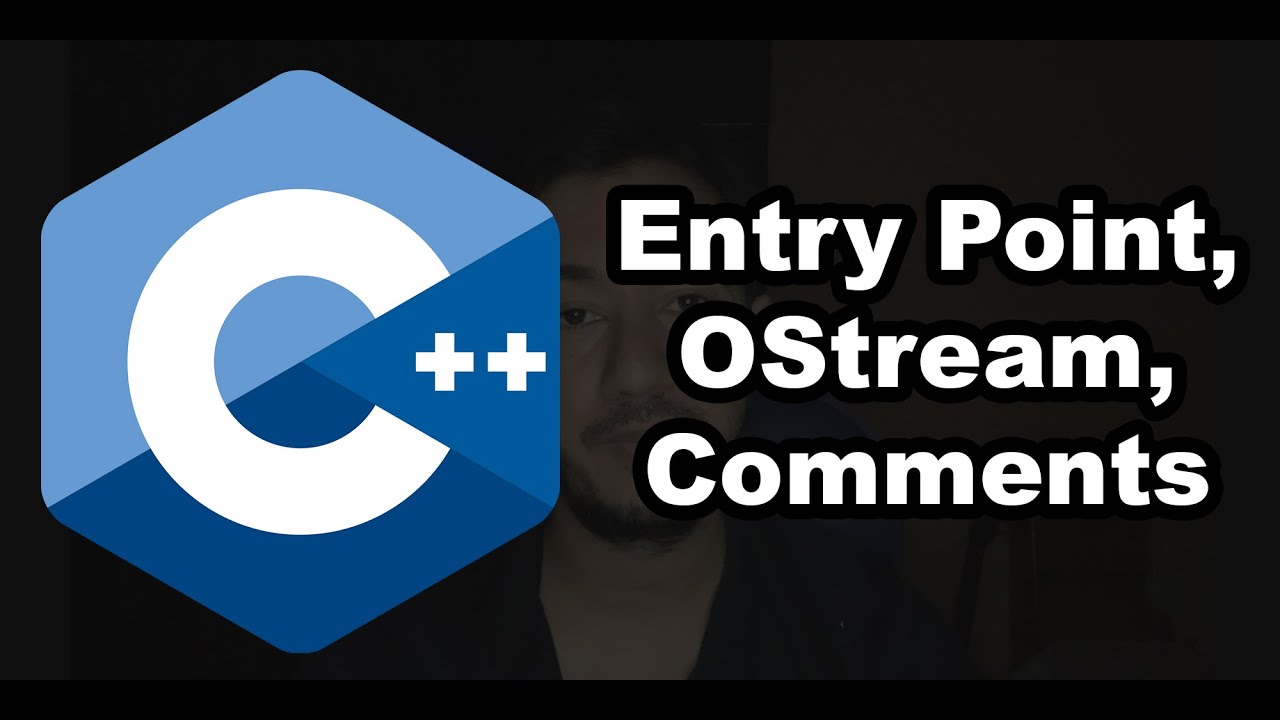 Simplified C++ #2: Starting with Entry Point | Output Stream | Comments