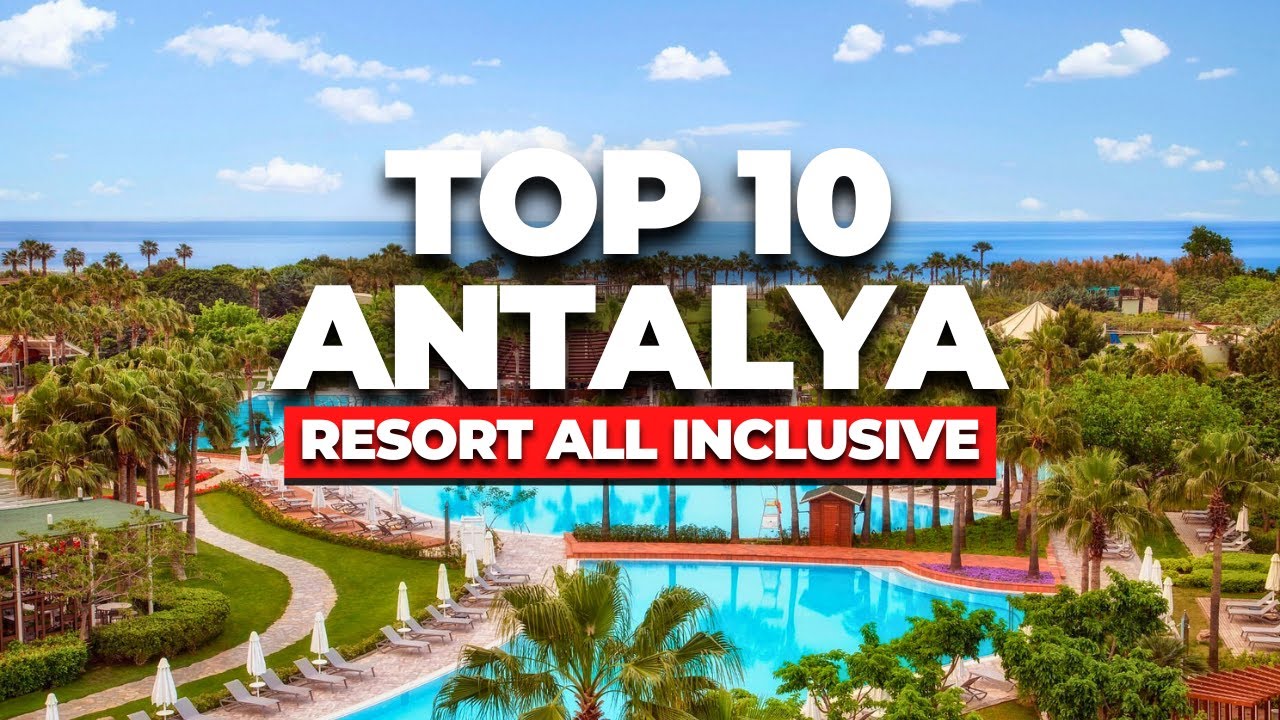 Top 10 Mejores Hoteles y Resorts ALL INCLUSIVE en ANTALYA - Turquía,  Que Tienes que Conocer en 2025