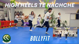 High Heels Te Nachche | Bolly fit Choreography | Energetic Dance Workout | CK Bliss