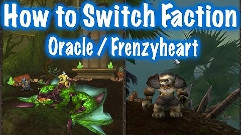 How To Switch Faction From Frenzyheart or Oracles (World of Warcraft)