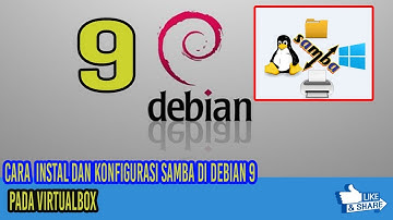 CARA INSTAL DAN KONFIGURASI SAMBA TANPA PASSWORD PADA DEBIAN 9