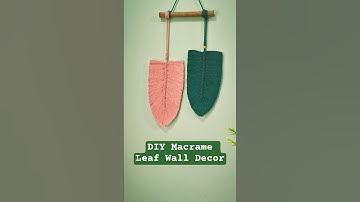 DIY Macrame Leaf Wall Hanging | Simple step by step tutorial For Home Decor #macrame #diy #creative