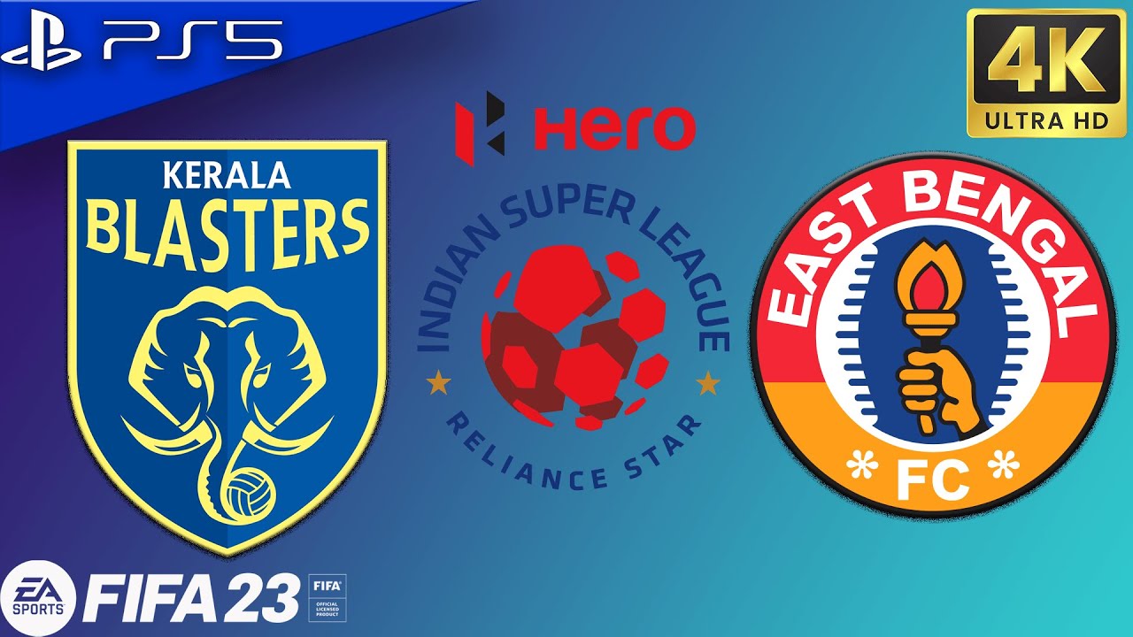 East Bengal FC vs Kerala Blasters FC Hero Indian Super League FIFA
