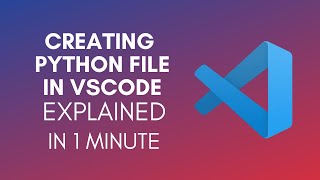 How To Create Python File In Visual Studio Code? (2024)