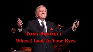 Watch Tony Bennett When I Look In Your Eyes video