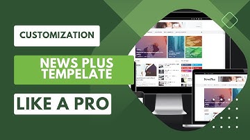News Plus Template Customization | Blogger Template Customization Like A Pro