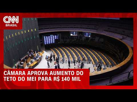 Câmara aprova aumento do teto do MEI para R$ 140 mil; texto vai ao Senado | HORA H