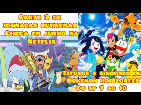 Jornadas Supremas Pokémon chega à Netflix