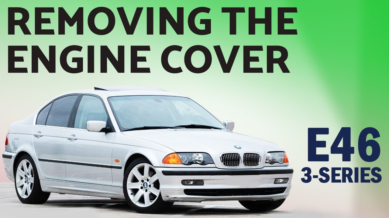 BMW E46 3Series Removing the Engine Cover YouTube