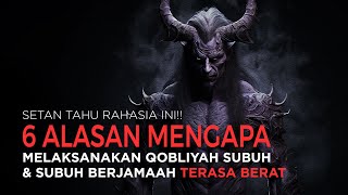 JANGAN KAGET! MENGAPA SHOLAT QOBLIYAH SUBUH & SUBUH BERJAMAAH BEGITU BERAT | SETAN TAHU RAHASIA INI!