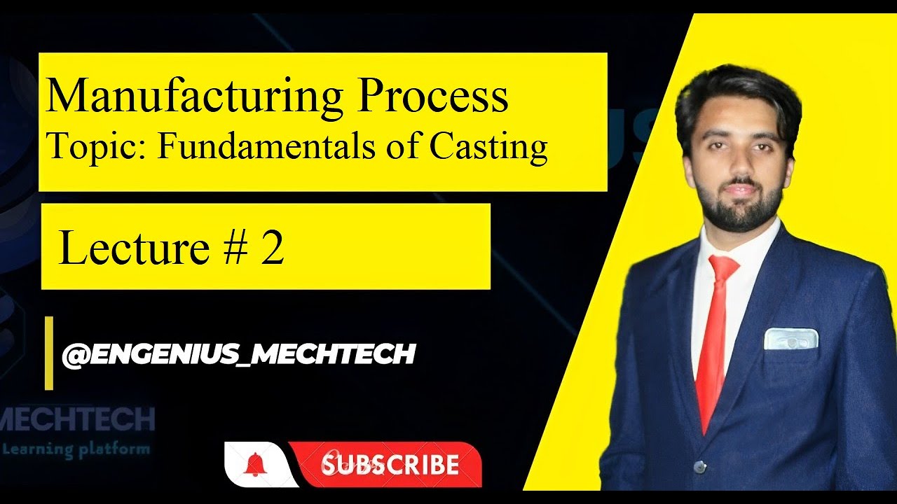 Manufacturing process | lec 2 | fundamental of casting |metal casting ...