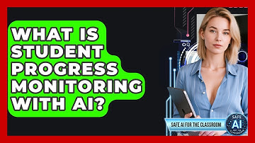 What Is Student Progress Monitoring With AI? - Safe AI for The Classroom