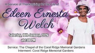A Service of Thanksgiving for the Life of Eileen Ernesta Welch