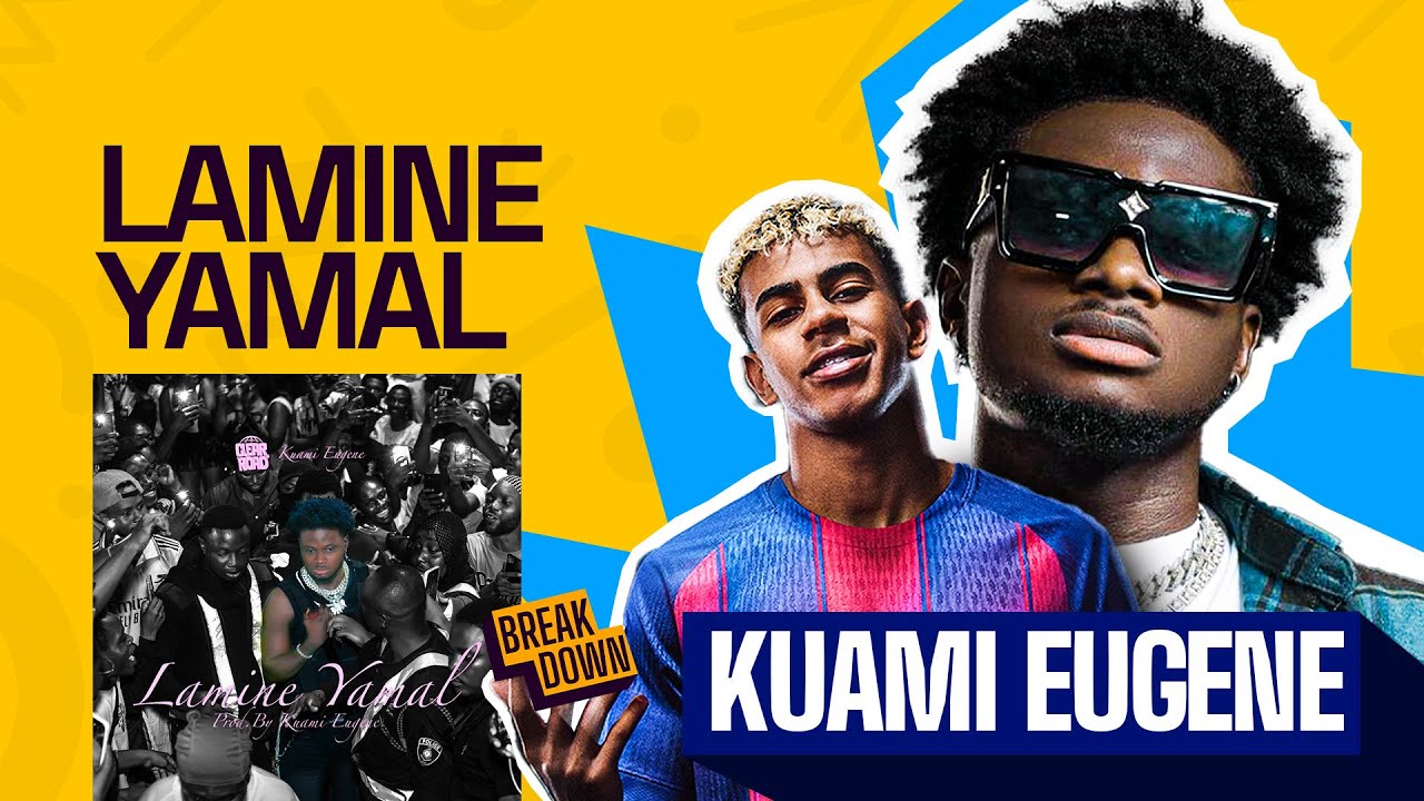 Kuami Eugene | Lamine Yamal ( The Breakdown ) - YouTube