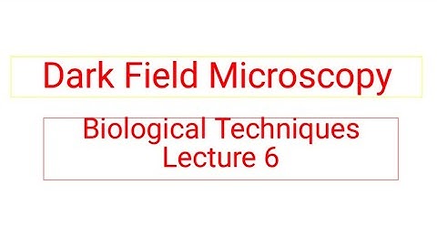 Dark field microscopy introduction and working principle