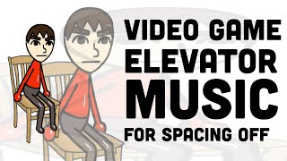 Video Game Elevator Music for Spacing Off