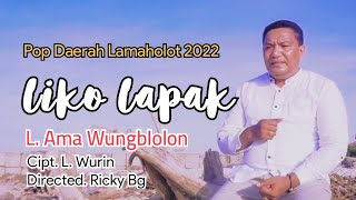 Liko Lapak || L. Ama Wungblolon || Cipt. L. Wurin || Lagu Sedih Lamaholot Terbaru