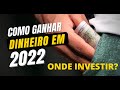 TRÊS INVESTIMENTOS CERTOS PARA VOCÊ GANHAR DINHEIRO EM 2022