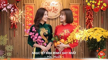 LK Nhạc Tết 2026 Remix - Liên Khúc Nhạc Xuân 2026 Remix Hay Nhất  - Chúc Mừng Năm Mới Bính Ngọ 2026