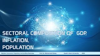 6.  Pakistan's Economic Trajectory, Trends in Inflation, Sectoral Contributions &amp; Population Growth