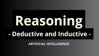 Artificial Intelligence | Reasoning | Deduction and Induction Reasoning | NMZH Education