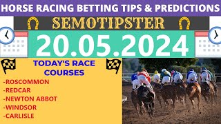 Horse Racing Tips Today |20.05.2024|Horse Racing Predictions|Horse Racing Picks|Horse Racing Tips UK