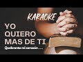 Karaoke  yo quiero mas de ti quebranta mi corazn