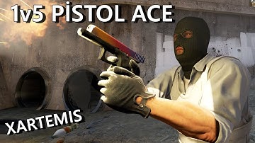 CS:GO MONTAGE/1V5 PİSTOL ACE/(XARTEMİS)