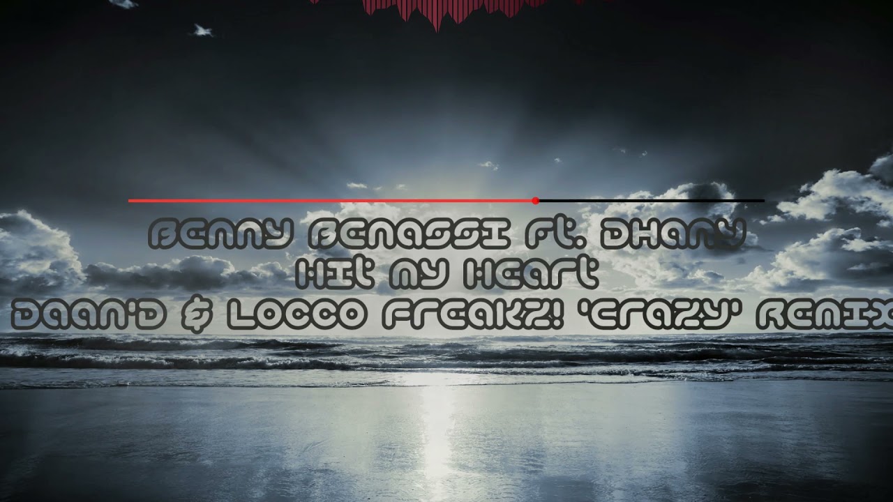 Benny Benassi ft. Dhany - Hit My Heart (Daan'D & Locco Freakz! 'Crazy' Remix)