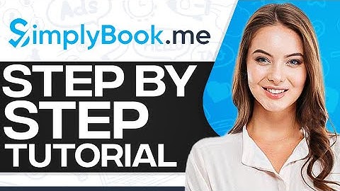 Simplybook.Me Tutorial 2025: How To Use Simplybook.Me (Step-By-Step)