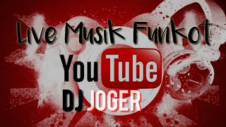 🔴Live Musik Funkot Pumpin - (DJ JOGER) 2022