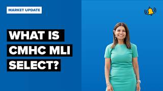 What is CMHC MLI Select?