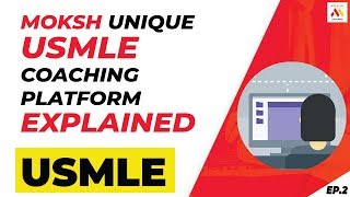 USMLE Coaching MOKSH unique platform Explained | USMLE | | STEP 1 | STEP 2 CK