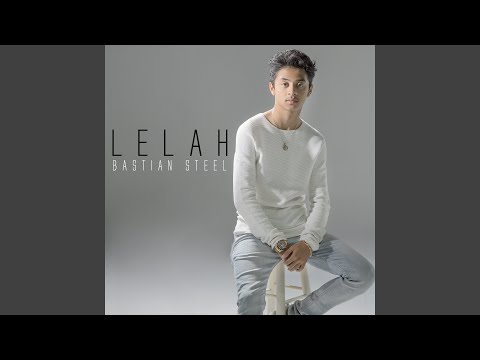 Lelah - Bastian Steel (Eks Coboy Junior)