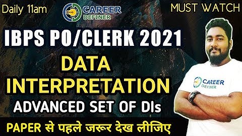 Advanced Data Interpretation Sets For IBPS PO/Clerk 2021 || Data Interpretation Shortcut Techniques